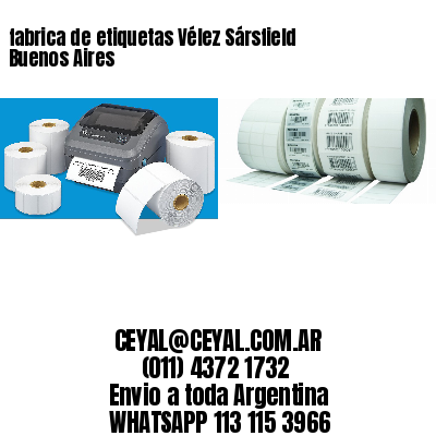 fabrica de etiquetas Vélez Sársfield  Buenos Aires