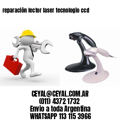 reparación lector laser tecnologio ccd