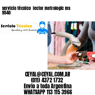 servicio técnico  lector metrologic ms 9540
