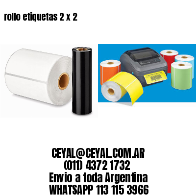 rollo etiquetas 2 x 2