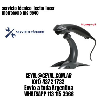 servicio técnico  lector laser metrologic ms 9540