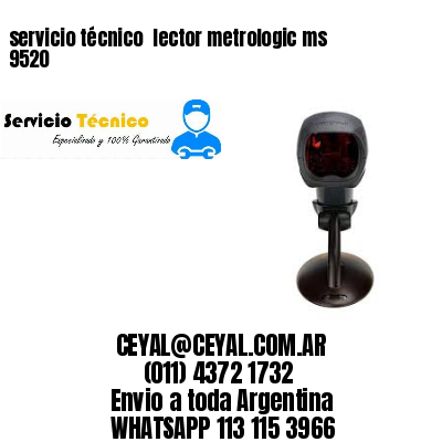 servicio técnico  lector metrologic ms 9520
