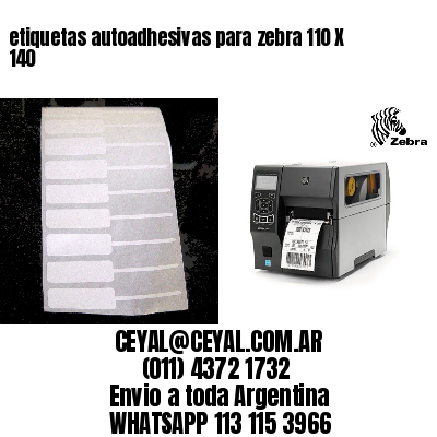etiquetas autoadhesivas para zebra 110 X 140