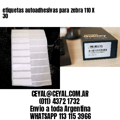 etiquetas autoadhesivas para zebra 110 X 30 