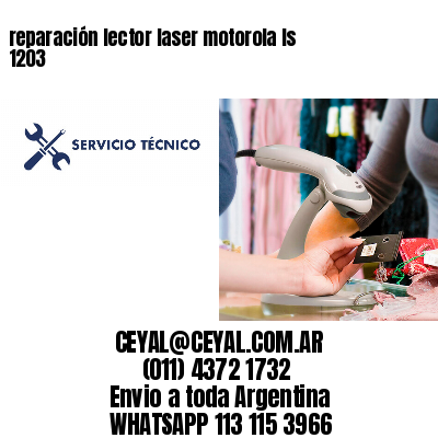 reparación lector laser motorola ls 1203