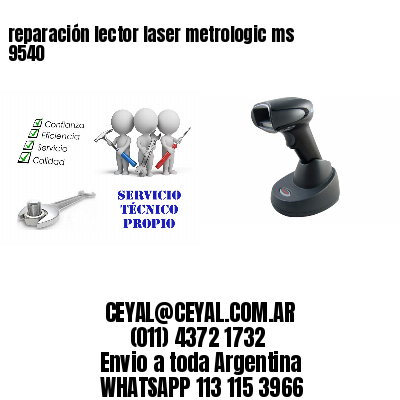 reparación lector laser metrologic ms 9540
