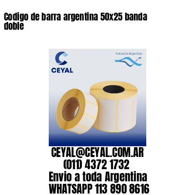 Codigo de barra argentina 50x25 banda doble