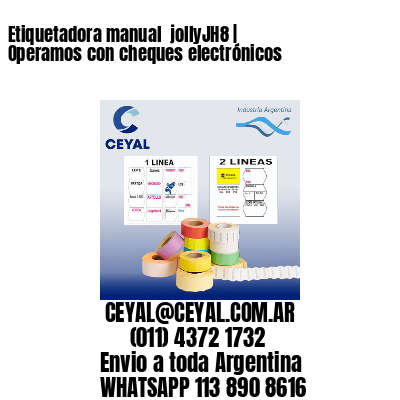 Etiquetadora manual  jollyJH8 | Operamos con cheques electrónicos