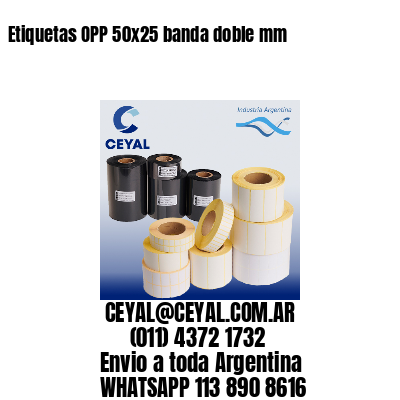 Etiquetas OPP 50×25 banda doble mm