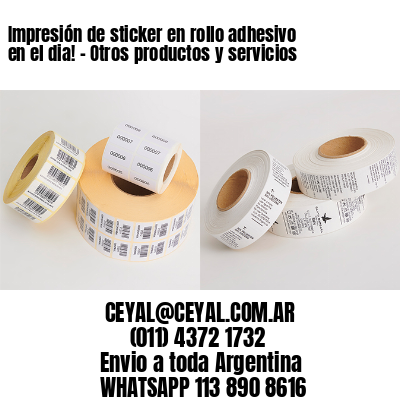 Impresión de sticker en rollo adhesivo en el dia! – Otros productos y servicios