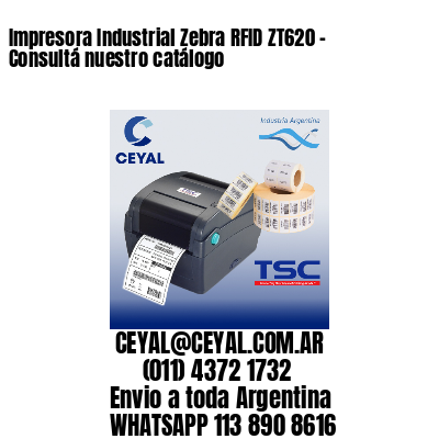 Impresora Industrial Zebra RFID ZT620 – Consultá nuestro catálogo