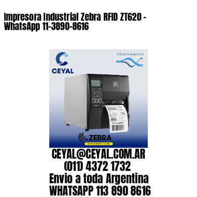 Impresora Industrial Zebra RFID ZT620 – WhatsApp 11-3890-8616