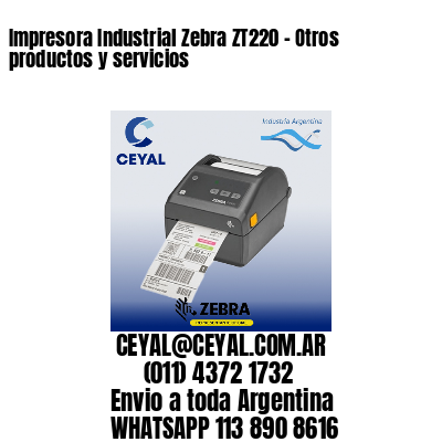 Impresora Industrial Zebra ZT220 – Otros productos y servicios