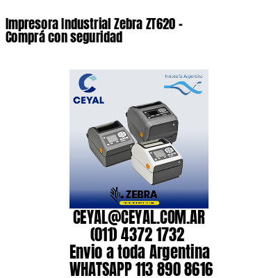 Impresora Industrial Zebra ZT620 – Comprá con seguridad
