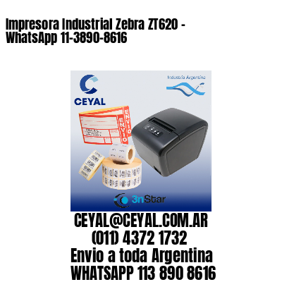 Impresora Industrial Zebra ZT620 – WhatsApp 11-3890-8616