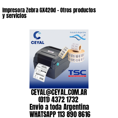 Impresora Zebra GX420d - Otros productos y servicios