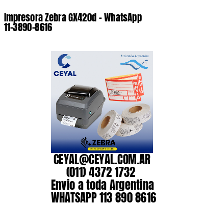 Impresora Zebra GX420d - WhatsApp 11-3890-8616