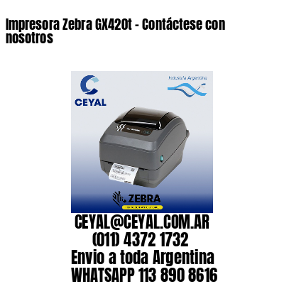 Impresora Zebra GX420t - Contáctese con nosotros