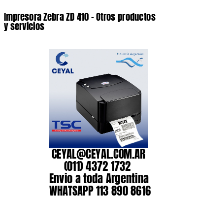 Impresora Zebra ZD 410 – Otros productos y servicios