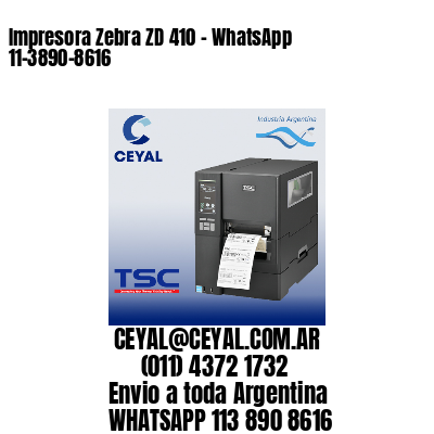 Impresora Zebra ZD 410 - WhatsApp 11-3890-8616