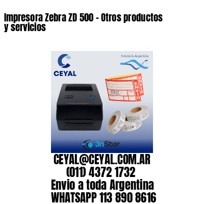 Impresora Zebra ZD 500 – Otros productos y servicios