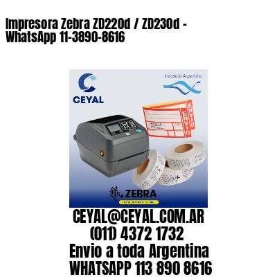 Impresora Zebra ZD220d / ZD230d - WhatsApp 11-3890-8616