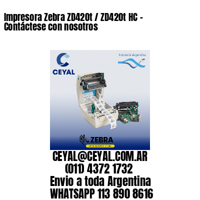 Impresora Zebra ZD420t / ZD420t‑HC – Contáctese con nosotros