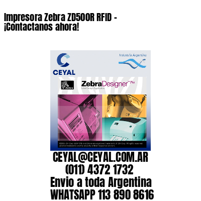 Impresora Zebra ZD500R RFID - ¡Contactanos ahora!