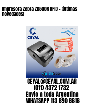 Impresora Zebra ZD500R RFID – ¡Últimas novedades!