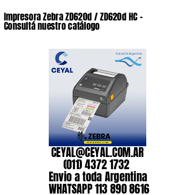 Impresora Zebra ZD620d / ZD620d‑HC - Consultá nuestro catálogo