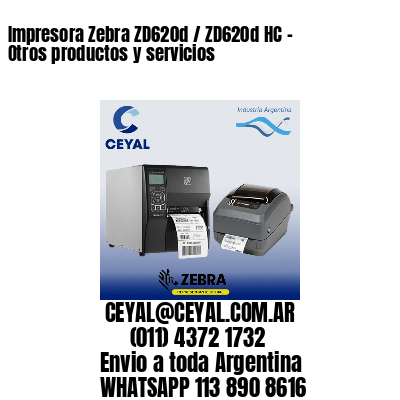 Impresora Zebra ZD620d / ZD620d‑HC - Otros productos y servicios