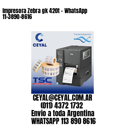 Impresora Zebra gk 420t - WhatsApp 11-3890-8616