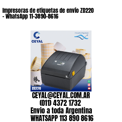 Impresoras de etiquetas de envío ZD220 – WhatsApp 11-3890-8616