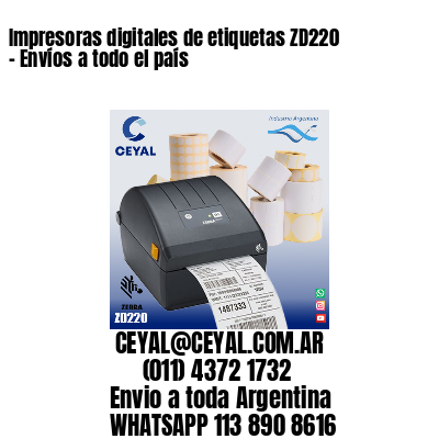 Impresoras digitales de etiquetas ZD220 - Envíos a todo el país
