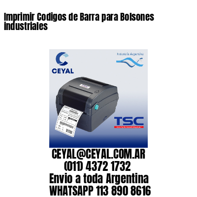 Imprimir Codigos de Barra para Bolsones industriales