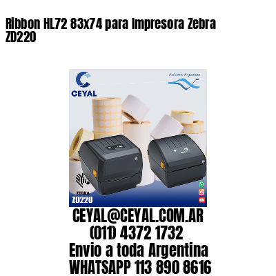 Ribbon HL72 83×74 para Impresora Zebra ZD220