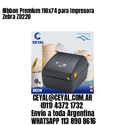 Ribbon Premium 110x74 para Impresora Zebra ZD220