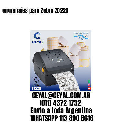 engranajes para Zebra ZD220