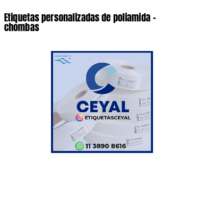 Etiquetas personalizadas de poliamida - chombas