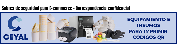 Sobres de seguridad para E-commerce - Correspondencia confidencial