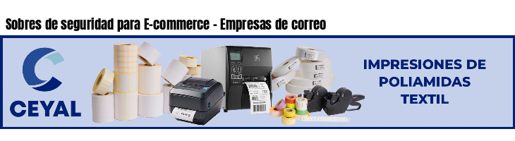 Sobres de seguridad para E-commerce - Empresas de correo