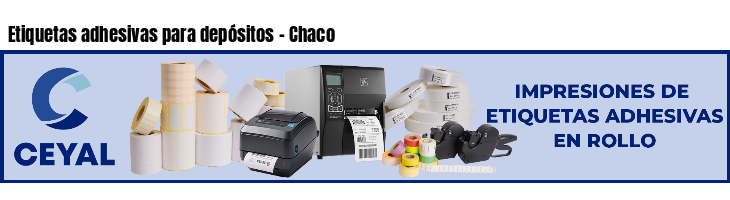 Etiquetas adhesivas para depósitos - Chaco