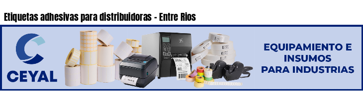 Etiquetas adhesivas para distribuidoras - Entre Rios