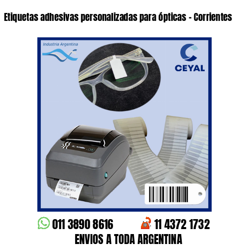 Etiquetas adhesivas personalizadas para ópticas - Corrientes