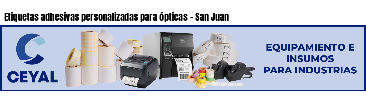 Etiquetas adhesivas personalizadas para ópticas - San Juan