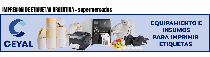 IMPRESIÓN DE ETIQUETAS ARGENTINA - supermercados