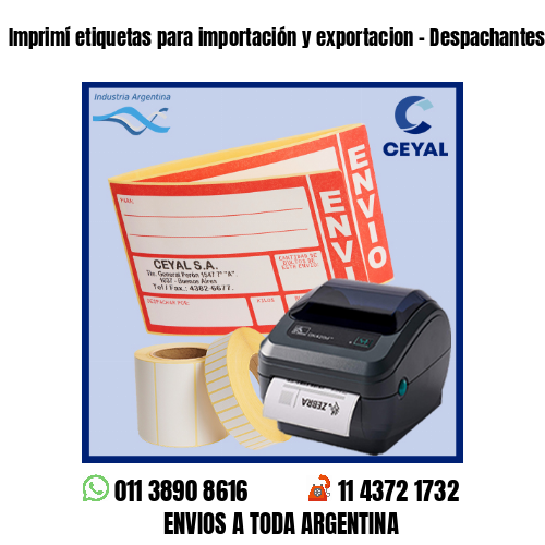 Imprimí etiquetas para importación y exportacion - Despachantes