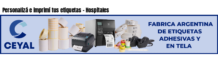Personalizá e imprimí tus etiquetas - Hospitales