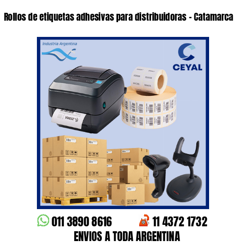 Rollos de etiquetas adhesivas para distribuidoras - Catamarca