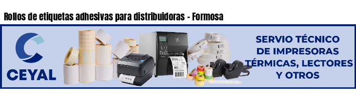 Rollos de etiquetas adhesivas para distribuidoras - Formosa
